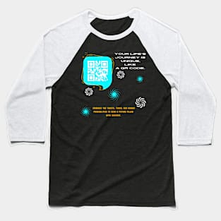 Motivational quote: Your Life's Journey is Unique Like a QR Code Baseball T-Shirt